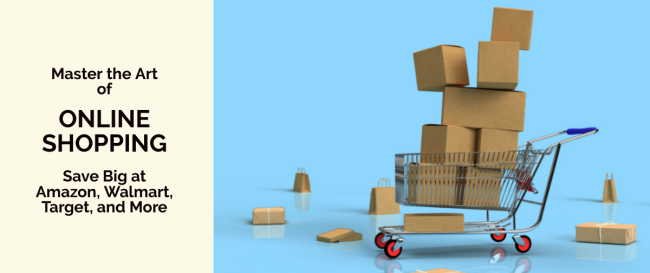 Master the Art of Online Shopping: Save Big at Amazon, Walmart, Target, and More