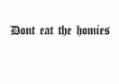 Dont Eat The Homies logo